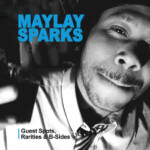 Maylay Sparks Guest Spots, Rarities & B-Sides mixtape
